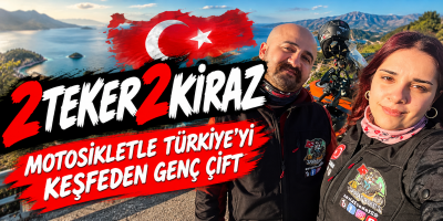 2TEKER 2KİRAZ: MOTOSİKLETLE TÜRKİYE’Yİ KEŞFEDEN GENÇ ÇİFT